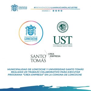 MUNICIPALIDAD DE LONCOCHE Y UNIVERSIDAD SANTO TOMÁS EJECUTARÁNPROGRAMA “CREA EMPRESA”
